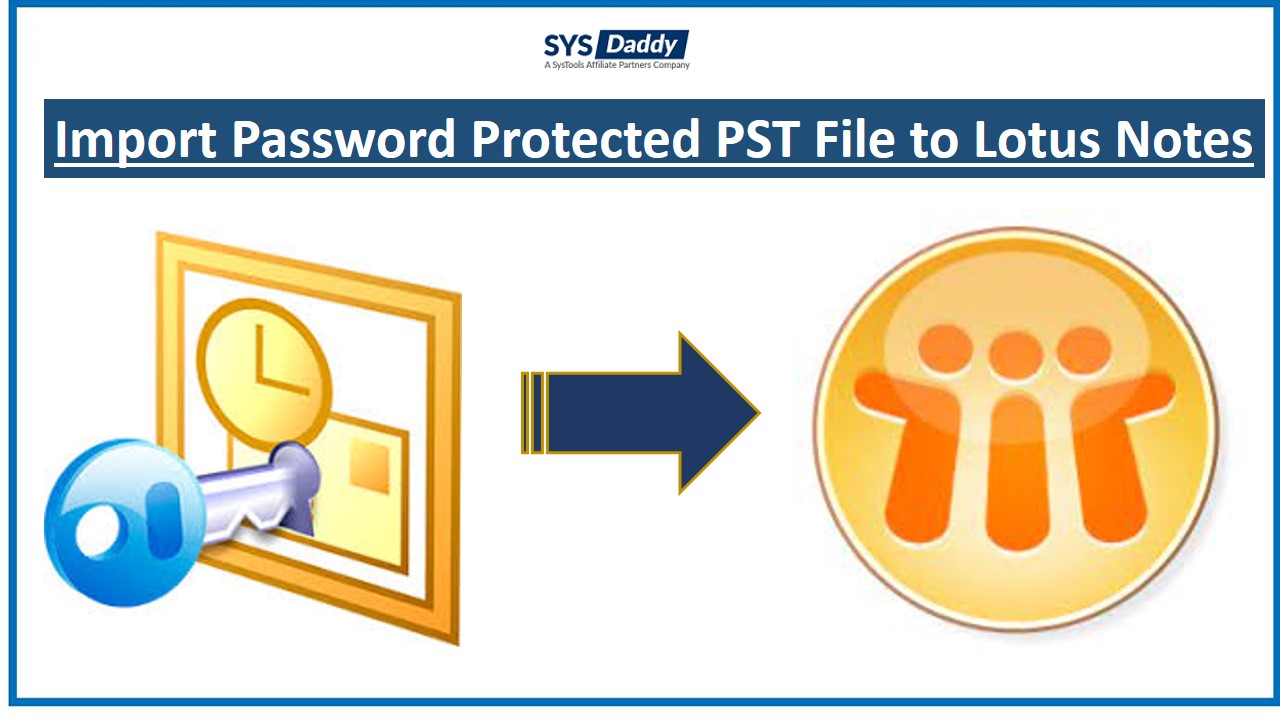 Import Password Protected PST File to Lotus Notes
