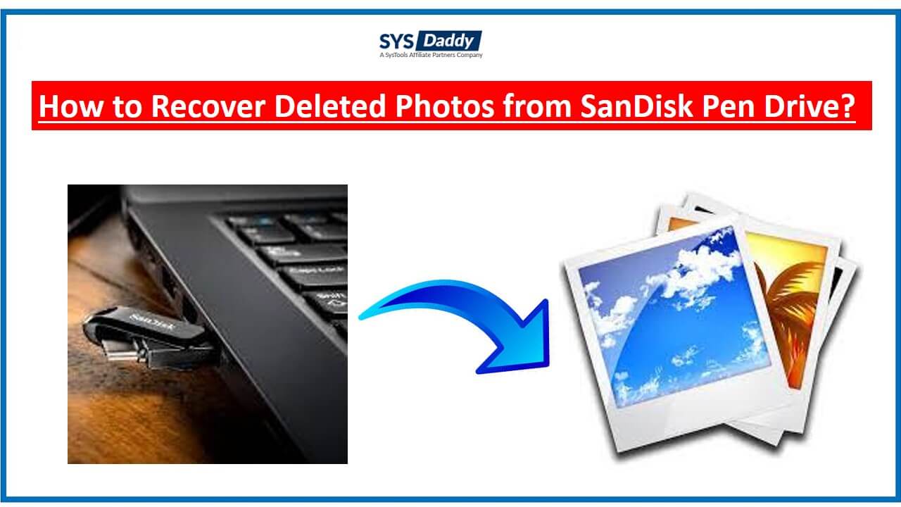 How to Recover Deleted Photos from SanDisk Pen Drive