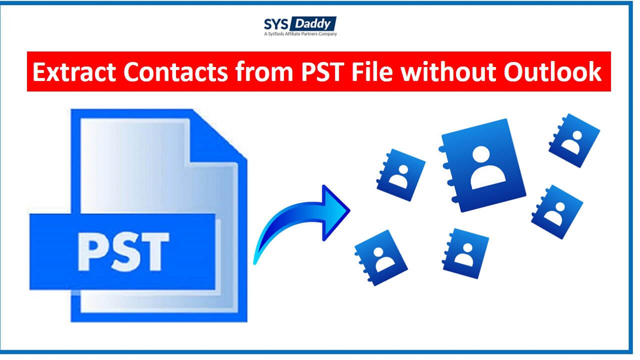 Extract Contacts from PST File without Outlook