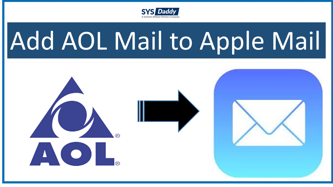 Add AOL Mail to Apple Mail Account Instantly With 2 Techniques