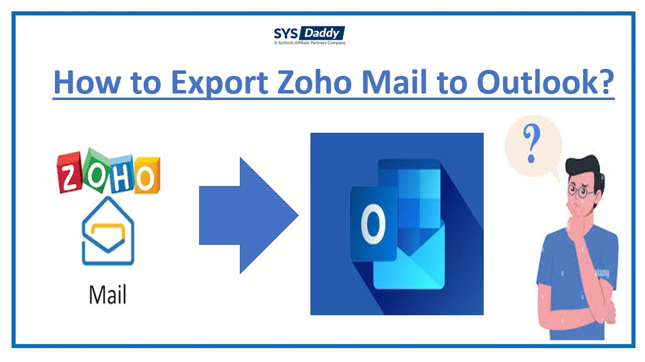 how-to-export-zoho-mail-to-outlook-2019-2016-2013