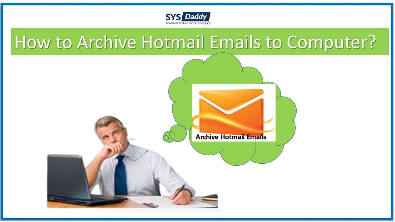 archive hotmail emails to computer